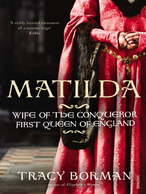 Matilda (eBook): Wife of the Conqueror, First Queen of England